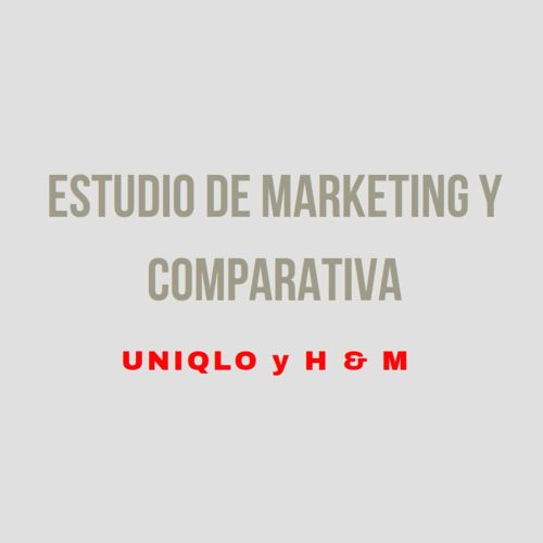 Estudio de Marketing y comparativa H&M y UNIQLO
